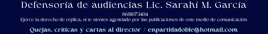 Defensoría de audiencias Lic. Sarahí M. García 8681073404 (1)