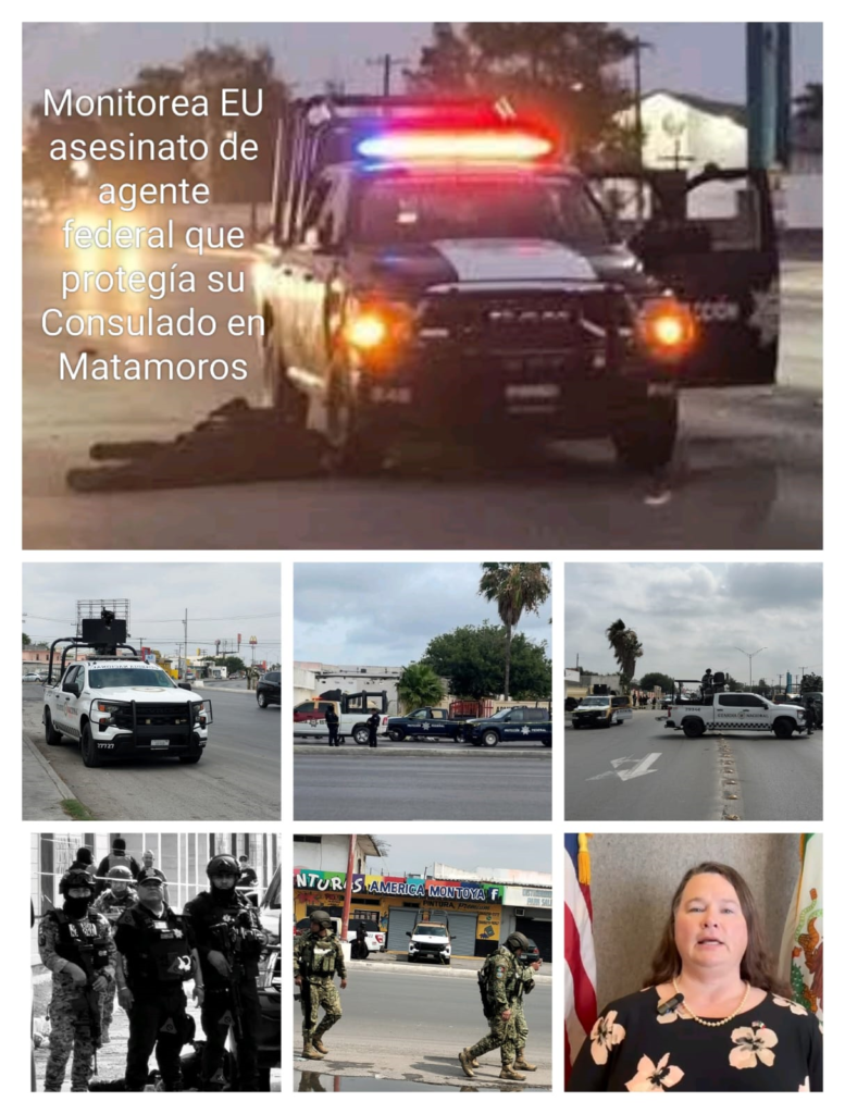 monitorea EU aseinanto de agente federal que protegía Consulado en Matamoros
